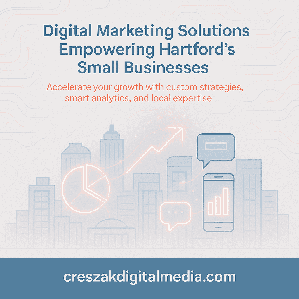 Digital Marketing Services in Hartford creating local SEO content that reflects Hartford and converts by CresZak Digital Media